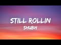 Still Rollin (Lyrics Video) Shubh | New Punjabi Song 2023
