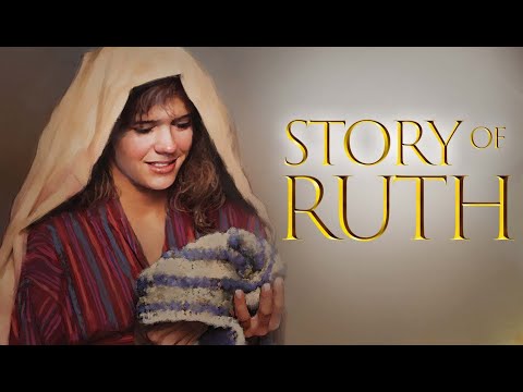 The Complete History Of Ruth - One Of The Greatest Women In The Bible