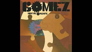 Gomez - &#39;Notice&#39;