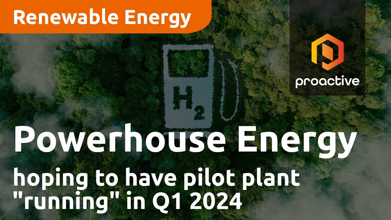 Powerhouse Energy Group hoping to have pilot plant "up and running" in Q1 2024