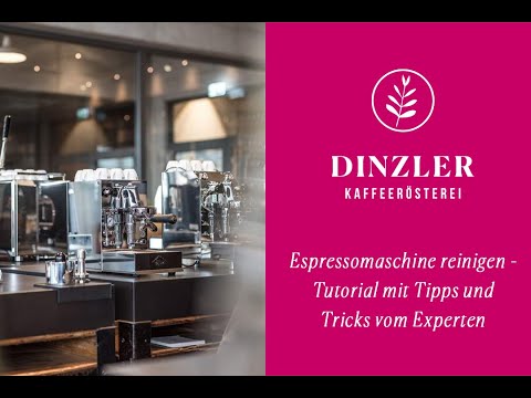 Espressomaschine reinigen - Tutorial mit Tipps und Tricks vom Experten | DINZLER Kaffeerösterei