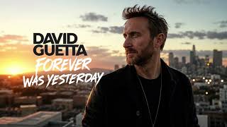 David Guetta – Forever Was Yesterday (2026 Official AI Lyric Video)