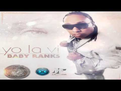 Baby Ranks - Yo La Vi  (Official Video) (In Full HD)