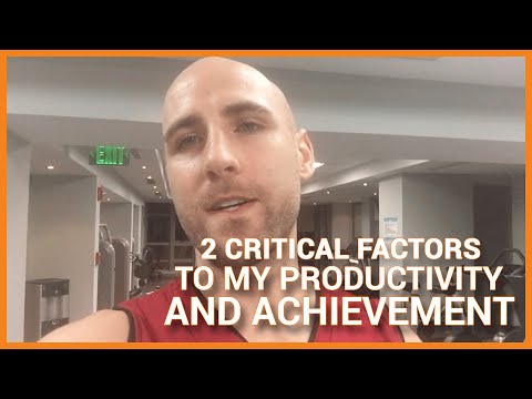 2 Critical Factors To My Productivity And Achievement