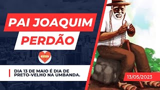 Pai Joaquim: O Poder do Perdão - Dia dos Pretos Velhos.