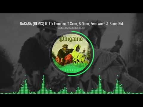 Nakaba Remix Dope Boys Ft Fik Fameica X B Quan X T Sean X Zem Wood X Blood Kid