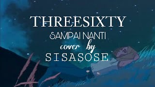 Download lagu Threesixty - Sampai Nanti (cover by SISASOSE) mp3 Download lagu Threesixty - Sampai Nanti (cover by SISASOSE) mp3