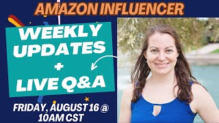 Amazon Influencer Updates, Week in Review & Live Q&A