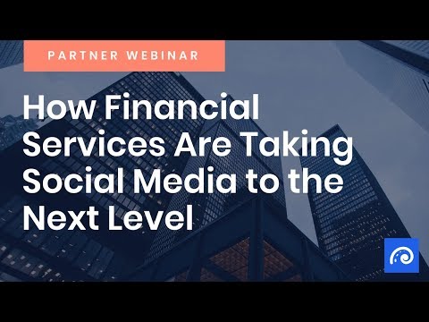 [Webinar] How Financial Services Are Taking Social Media to the Next Level