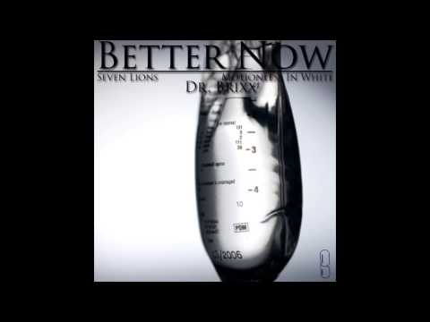 Dr. Brixx - Better Now [Seven Lions vs. Motionless in White]