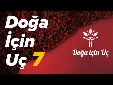 Doğa İçin Uç 7 | Türkiye'nin Eşsiz Güzellikleri 🇹🇷