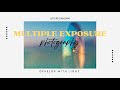 Creative Photography - Multiple Exposure