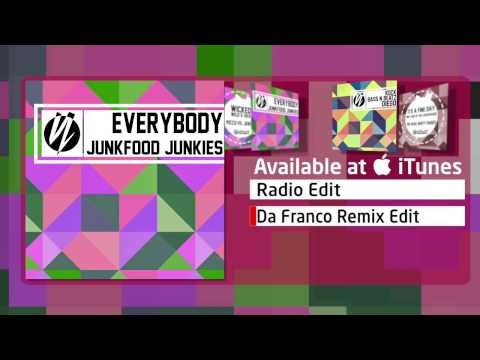 Junkfood Junkies - Everybody (Da Franco Remix Edit)