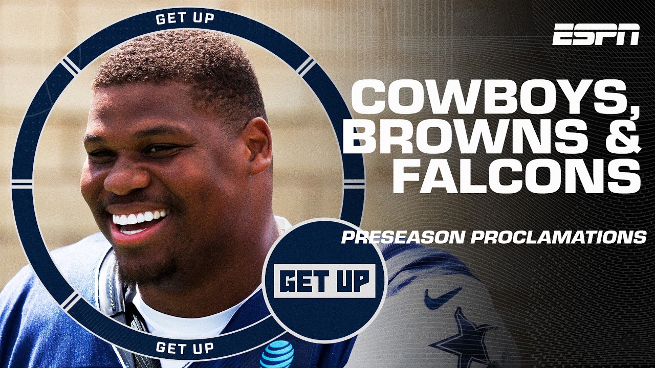 NFL PRESEASON PROCLAMATIONS on the Cowboys' defense, Browns QBs & the Falcons' problems ✔️ | Get Up