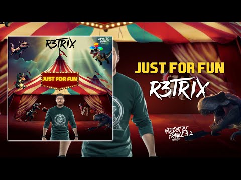 R3TRIX - JUST FOR FUN (Official Video)