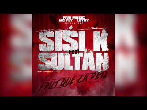 SISIK Feat SULTAN faut que ça pète (vidéo officielle lyrics)