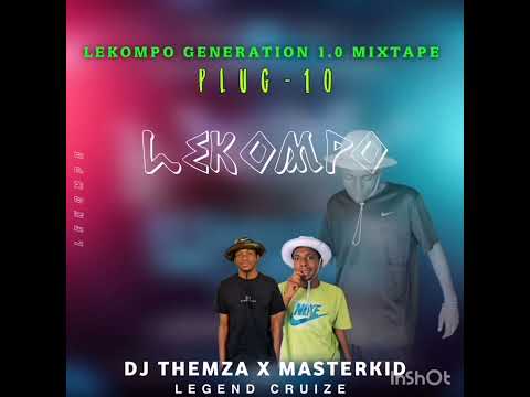Lekompo Generation 1.0 Mixtape Plug 10 - Masterkid x DJ Themza