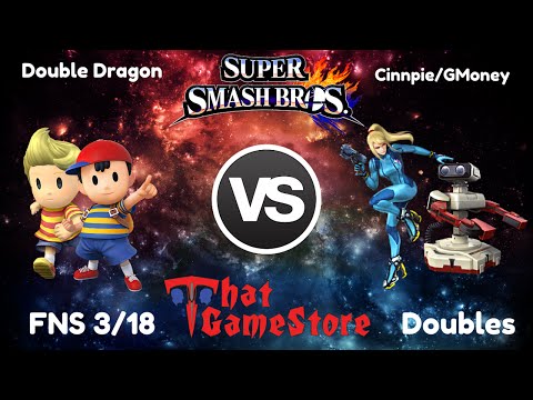 3/18 FNS Doubles: Cinnpie/GMoney (ZSS/ROB) vs Double Dragon (Ness/Lucas)
