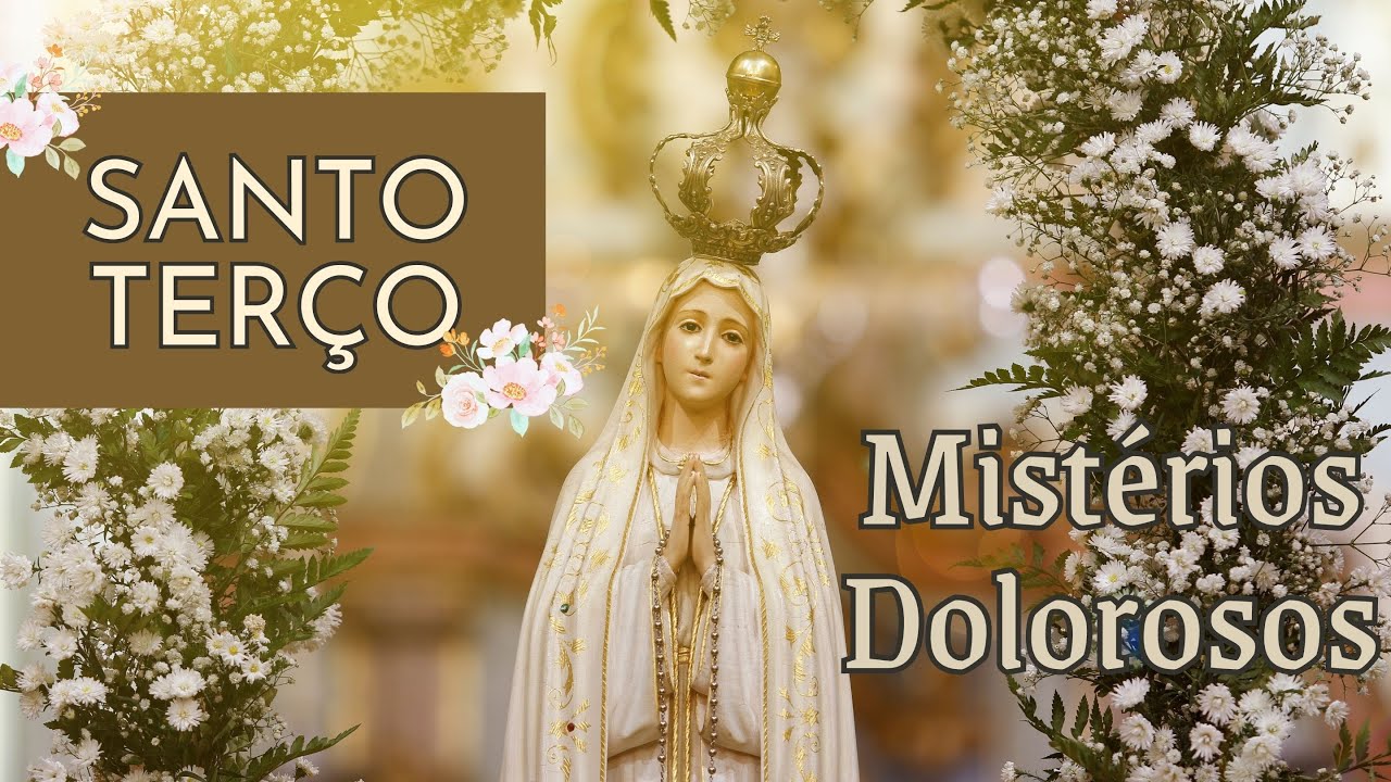 Santo Terço | Mistérios Dolorosos - Terça-feira, 29 de abril de 2025