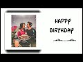 Happy Birthday My Love Happy Birthday Song Happy Birthday Couple Status