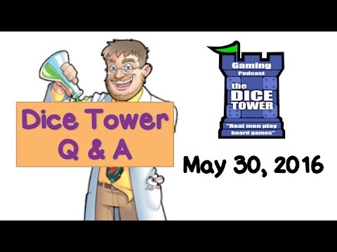 Dice Tower Live Q & A, May 30, 2016