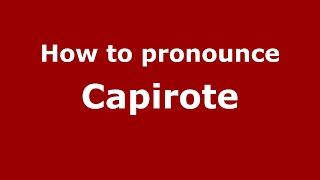 How to pronounce Capirote