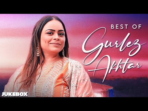 Best of Gurlez Akhtar (Audio Jukebox) | Latest Punjabi Songs 2025 | New Punjabi Songs 2025