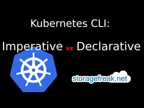 Kubernetes - imperative vs declarative! kubectl for beginners