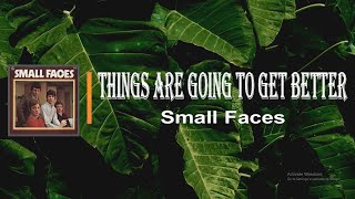 Small Faces   Things Are Going To Get Better  LYRICS 1