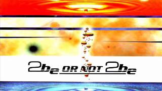 2 Be Or Not 2 Be - Sunny Summerday