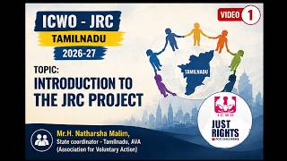 ICWO - JRC. TN. 2026-27 Topic: Introduction to the JRC Project. H. Malim, SC-AVA, TN - Video 1 To 4