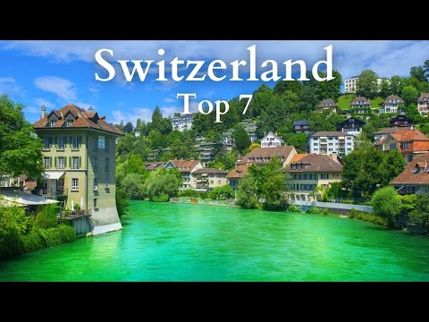 7 Best Places to Visit in Switzerland - Travel Guide