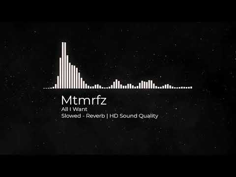 Mtmrfz - All I Want Slowed | Reverb HD Sound
