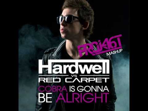 Hardwell - Cobra Is Gonna Be Alright Project 46 Mashup)