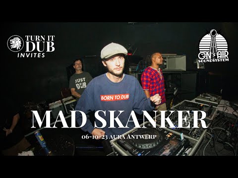 Mad Skanker live at Turn It Dub invites Violinbwoy + Mad Skanker @ Club Aura Antwerp