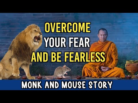 HOW TO OVERCOME YOUR FEAR AND BECOME FEARLESS | Buddhist monk and mouse story | Buddhist story |