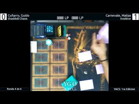 YACS 1ra Edicion - Ronda 4 - Guido Cuñarro (Shaddoll Chaos) vs Matias Carnevale (Inzektor)