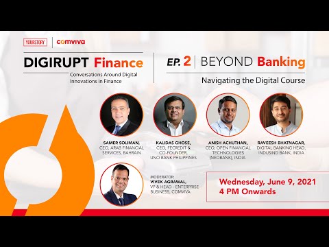 DIGIRUPT FINANCE Episode 2 - ‘Beyond Banking: Navigating the Digital Course'