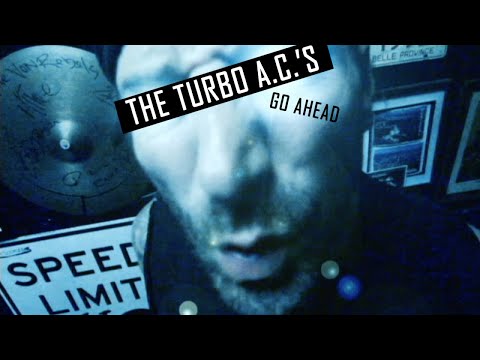 The Turbo A.C.'s - Go Ahead (official video)