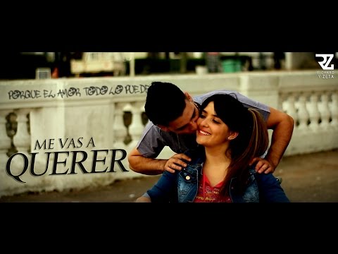Richard y Zeta - Me Vas A Querer (Video Oficial)