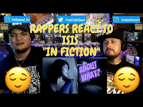 Rappers React To Isis "In Fiction"!!!