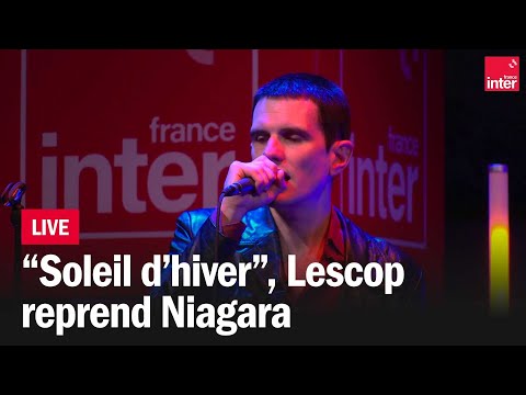 Lescop reprend "Soleil d'hiver" de Niagara