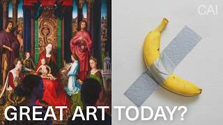 Is Great Art Still Even Possible Today?