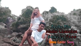 Angko Nie maiko Chanchia  Coming Song  Garo Cover 