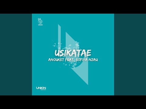 Usikatae (feat. Sofiya Nzau)