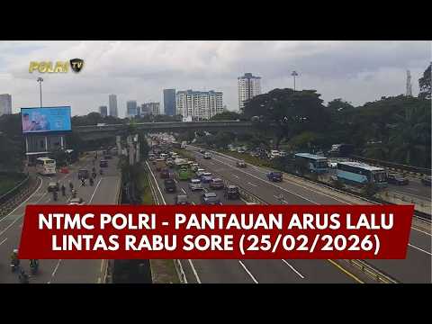 PRESISI UPDATE: NTMC POLRI - PANTAUAN ARUS LALU LINTAS RABU SORE 25/02/26 (16.00)