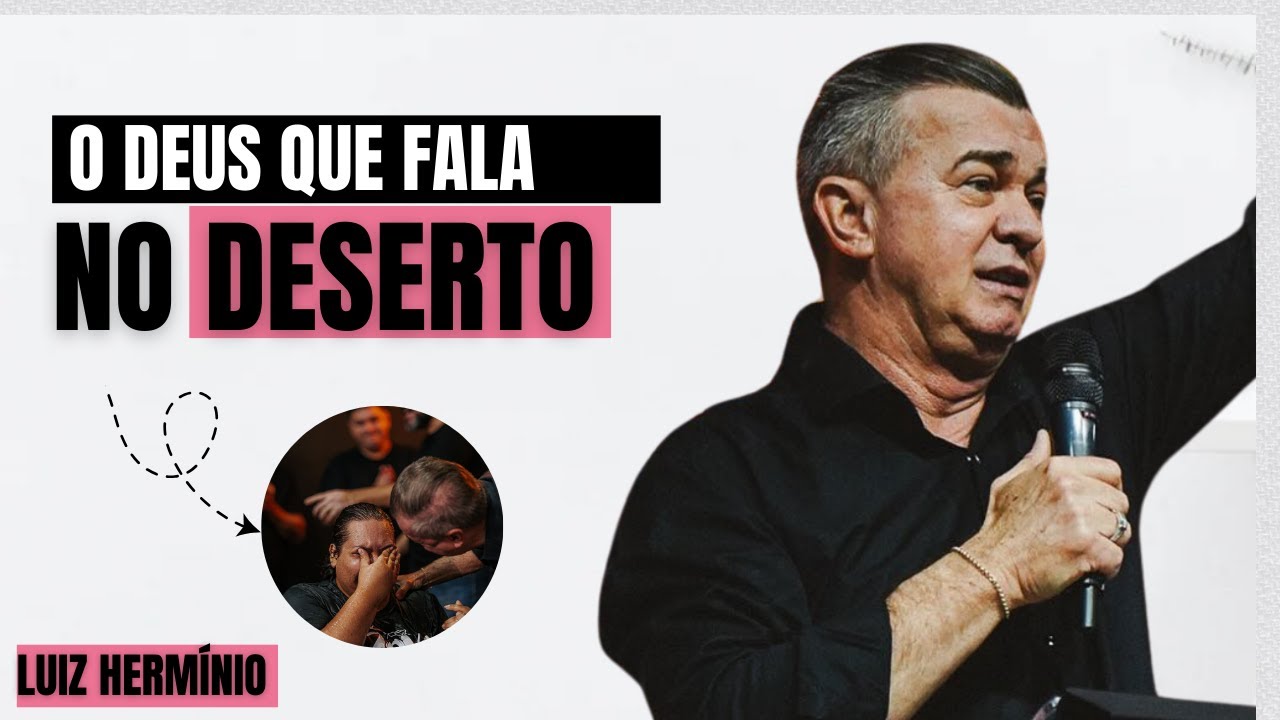 AP LUIZ HERMÍNIO - DEUS TE CHAMA NESE DESERTO