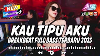 Download lagu DJ BREAKBEAT KAU TIPU AKU FULL BASS TERBARU 2025 mp3 Download lagu DJ BREAKBEAT KAU TIPU AKU FULL BASS TERBARU 2025 mp3