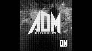 ADM - Thunderdome EP - Dynamic Musik