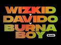 Wizkid v Davido v Burna Boy Mix [2021] — SMH